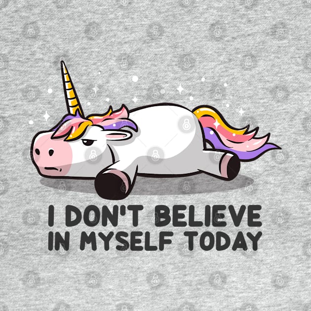 I Don’t Believe In Myself Lazy Unicorn Gift by eduely